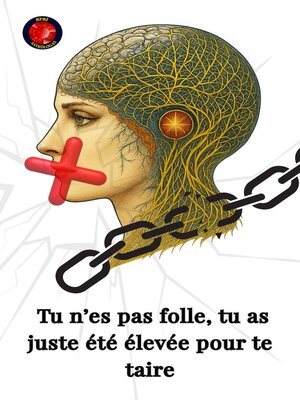cover image of Tu n'es pas folle, tu as juste été élevée pour te taire
